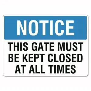 Notice Gate Must Be Kept Closed