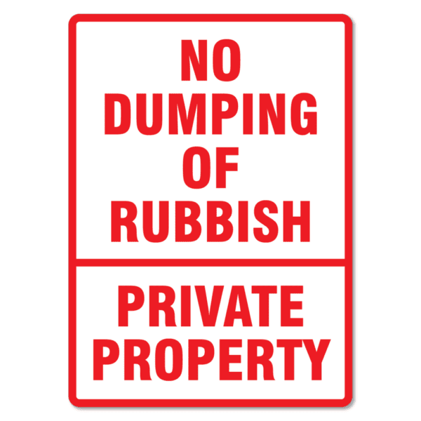 No Dumping Of Rubbish Private Property Sign