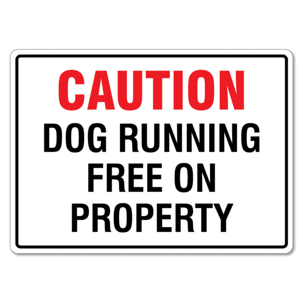 Caution Dog Running Free On Property Sign