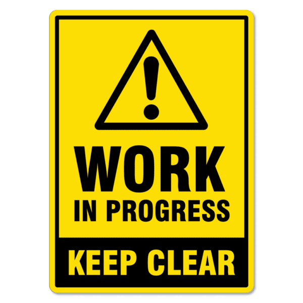 Work In Progress Keep Clear Sign