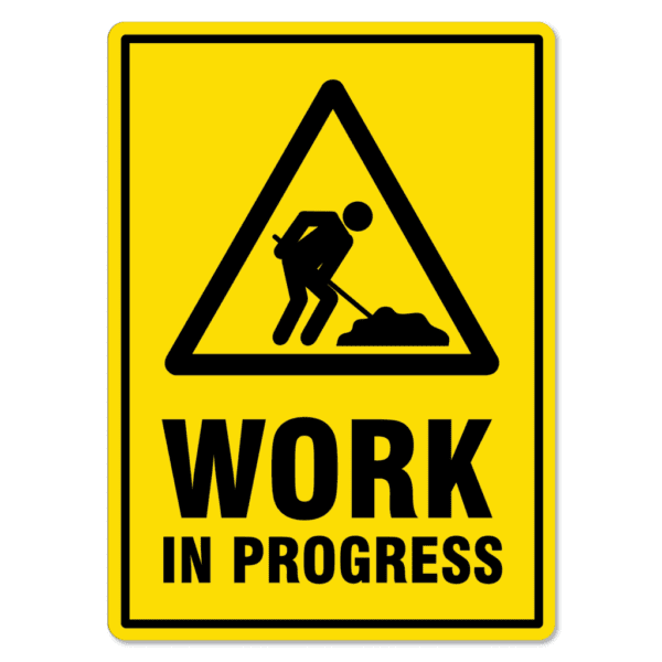 Work In Progress Safety Sign