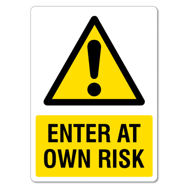 Enter At Own Risk Sign