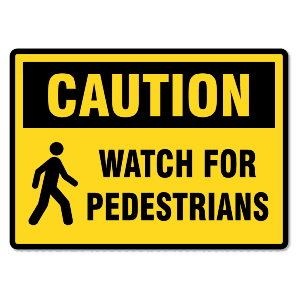 Caution Watch For Pedestrians Sign