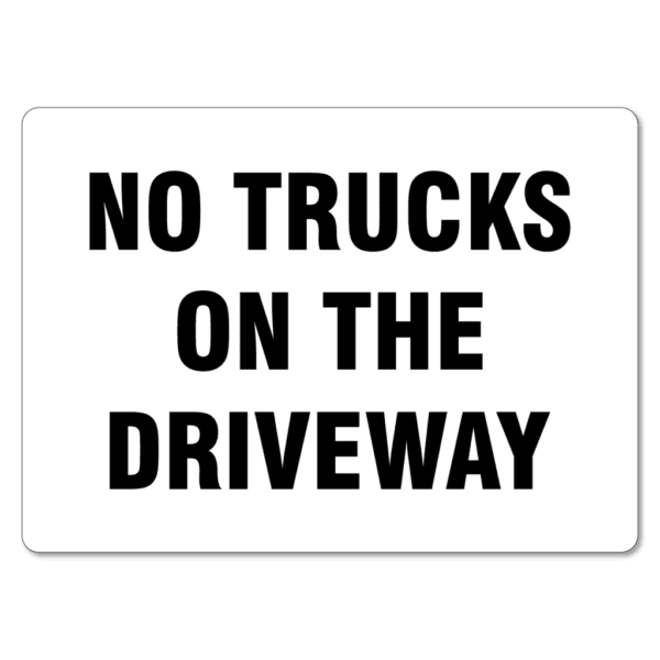 No Trucks On The Driveway Sign