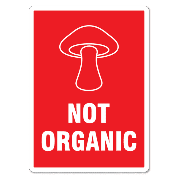 Not Organic Bin Sign - Mushroom