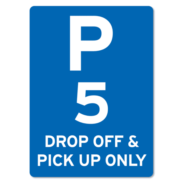 Parking Time Limit Sign - P5 Drop Off And Pick Up Only