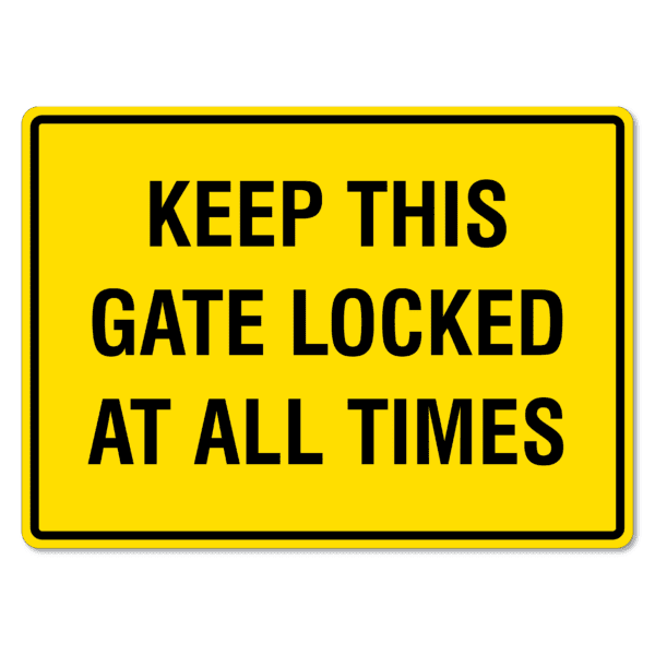 Gate Sign - Keep This Gate Locked At All Times