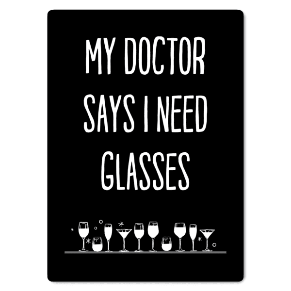 My Doctor Says I Need Glasses Sign