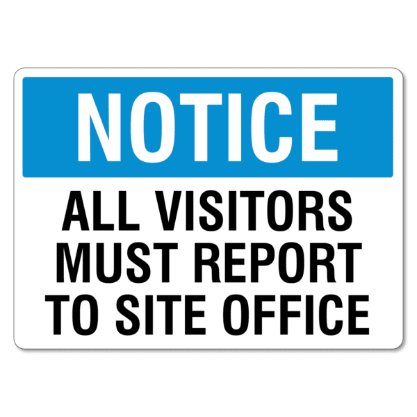 Notice All Visitors Must Report To Site Office Sign