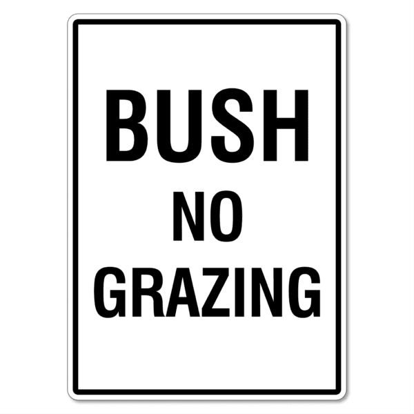 Bush No Grazing Sign