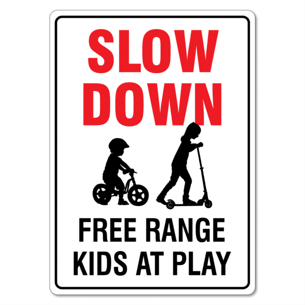 Slow Down Free Range Kids At Play Sign