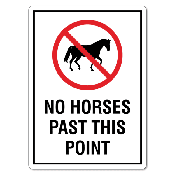 No Horses Past This Point Sign