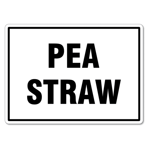 Pea Straw Sign