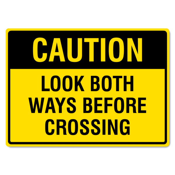 Caution Look Both Ways Before Crossing Sign