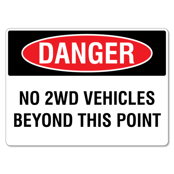 Danger No 2WD Vehicles Beyond This Point Sign