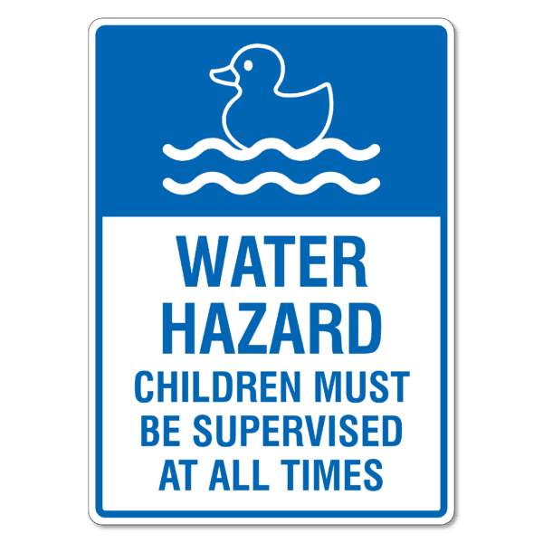 Water Hazard Children Must Be Supervised At All Times