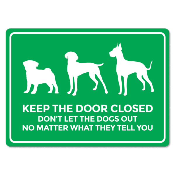 Keep The Door Closed (Dogs)