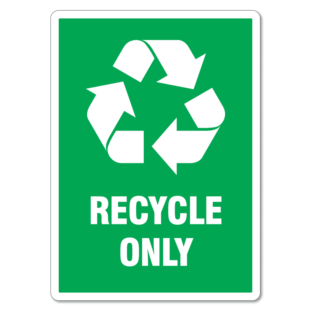Recycle Only Sign The Signmaker