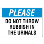 Please Do Not Throw Rubbish In The Urinals Sign - The Signmaker