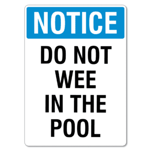 Notice Do Not Wee In The Pool Sign - The Signmaker