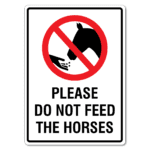 Please Do Not Feed The Horses Sign - The Signmaker