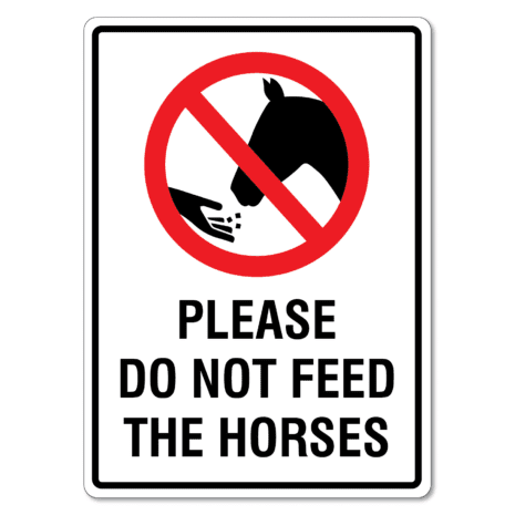 Please Do Not Feed The Horses Sign - The Signmaker