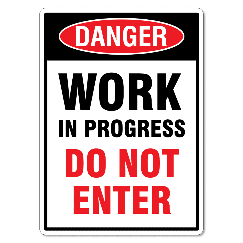 Danger Work In Progress Do Not Enter Sign The Signmaker 2594