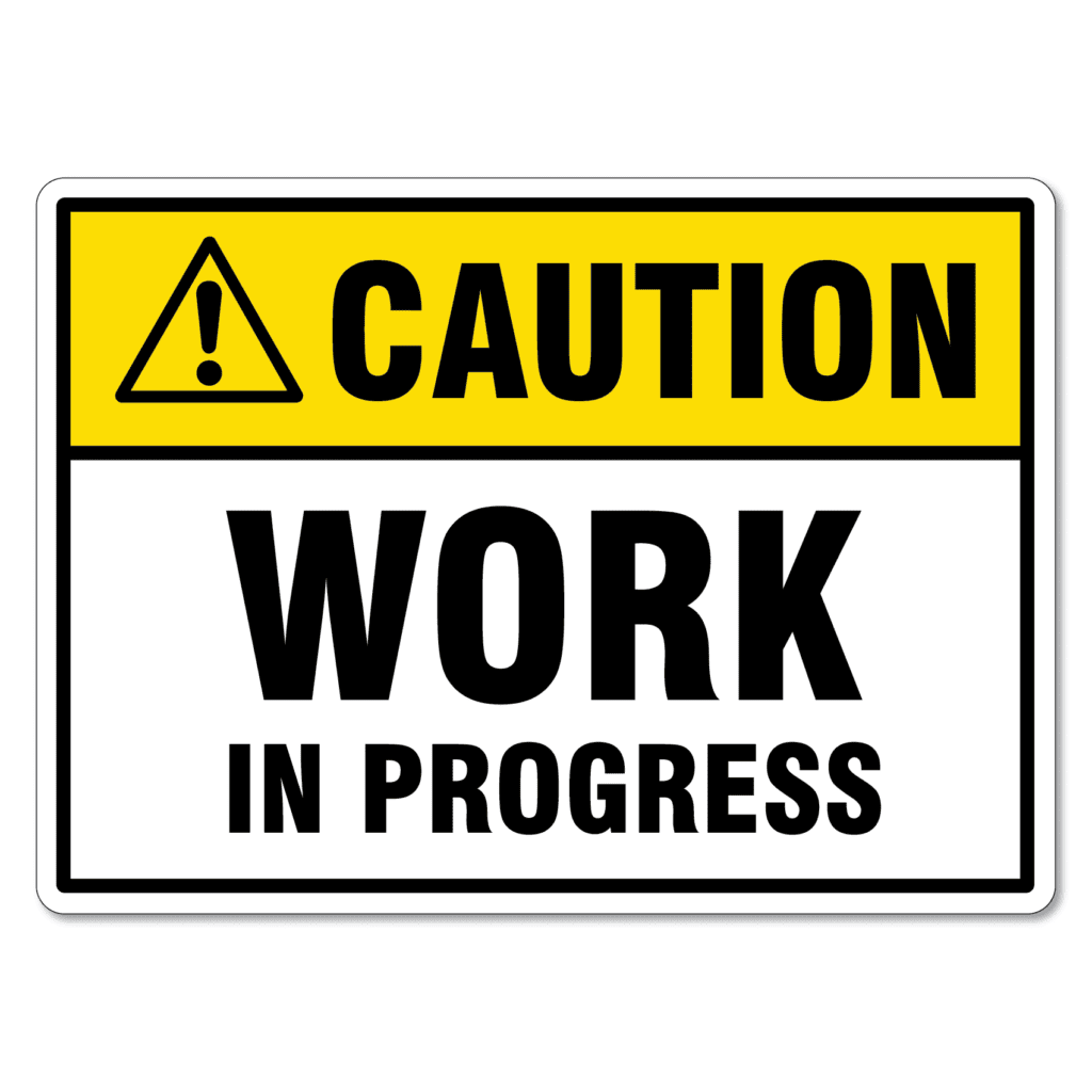 Caution Work In Progress Sign - The Signmaker