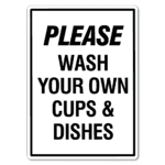 Please Wash Your Own Cups & Dishes Sign - The Signmaker