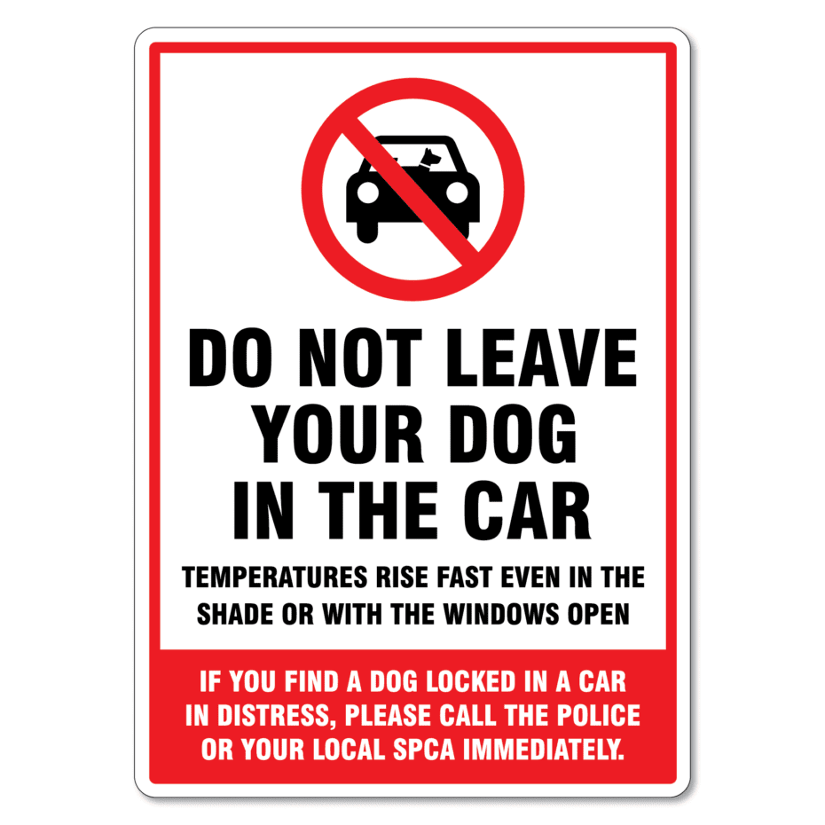 Carpark Sign Do Not Leave Your Dog In The Car The Signmaker