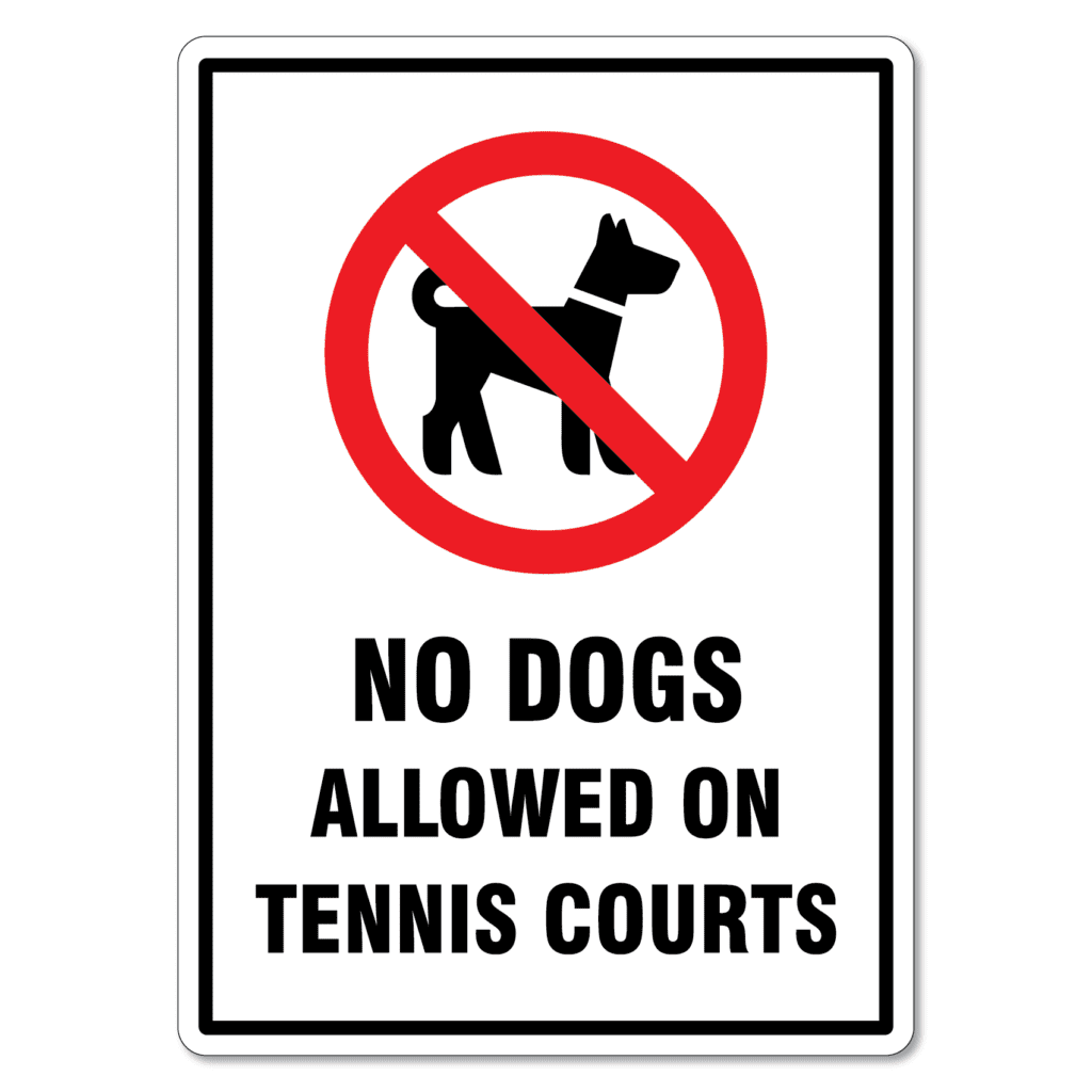 no-dogs-allowed-on-tennis-courts-the-signmaker