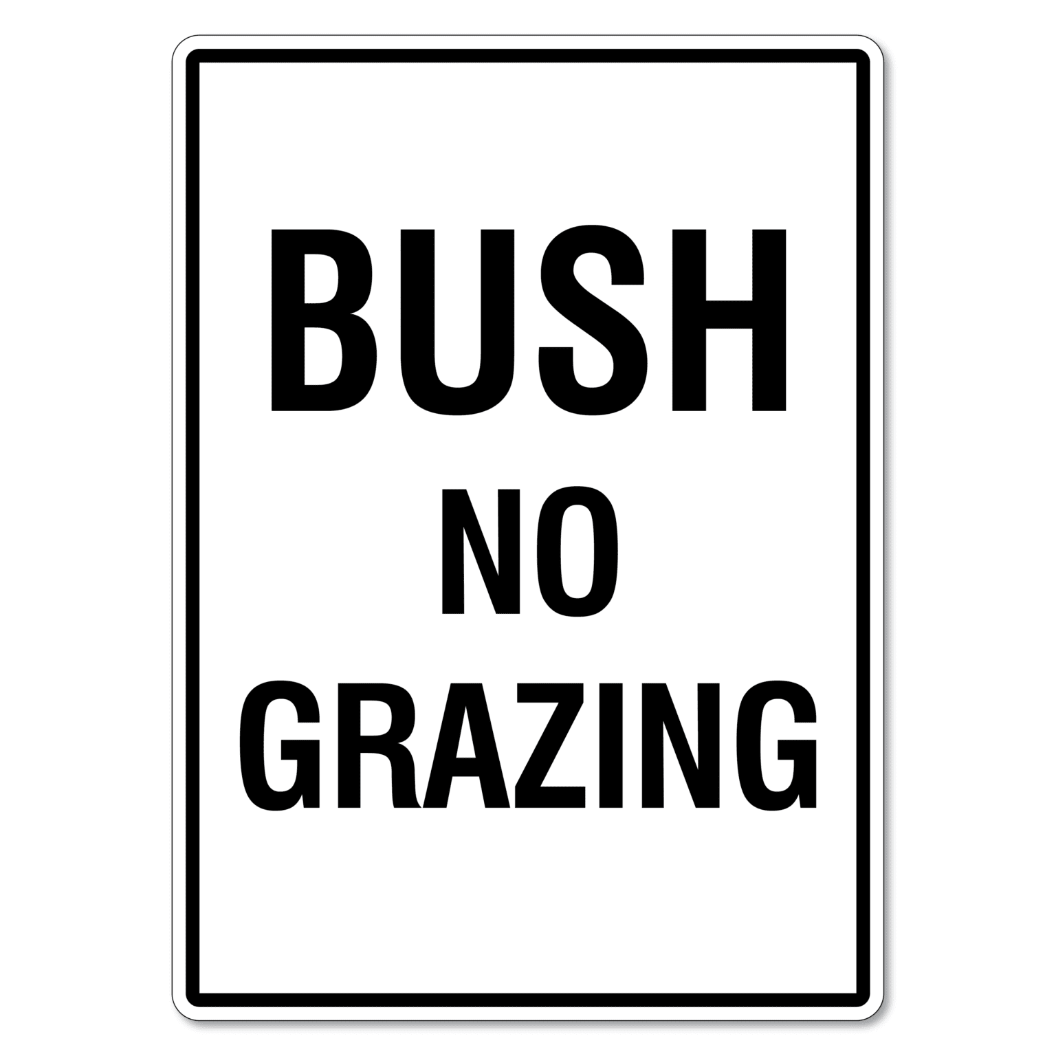 Bush No Grazing Sign - The Signmaker