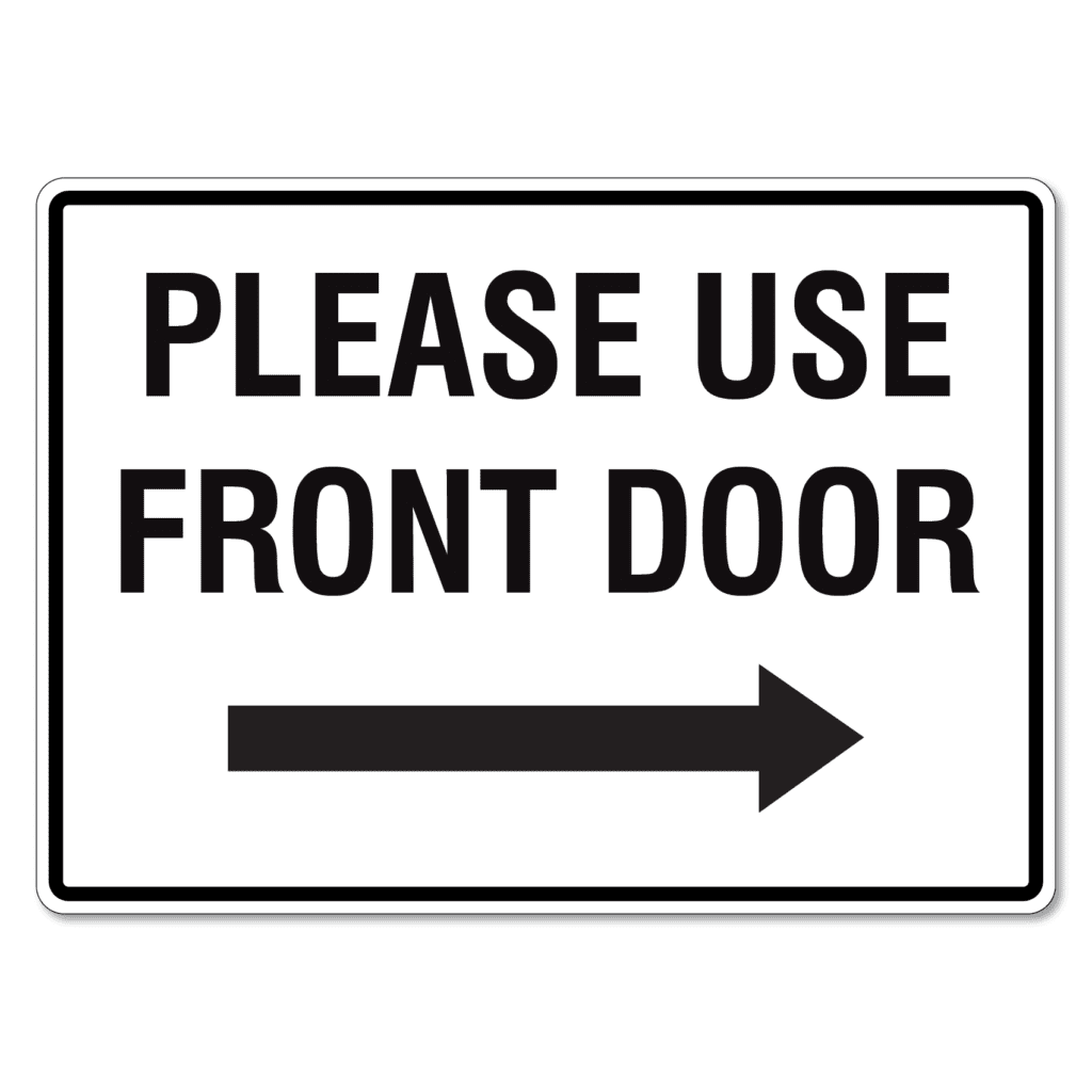 Please Use Front Door Right Facing Arrow Sign - The Signmaker