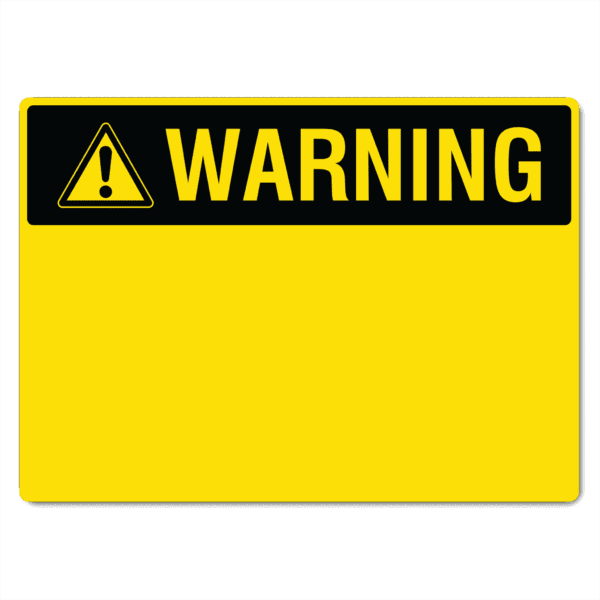 Warning Sign - Design Your Own (Standard Sizes) - The Signmaker