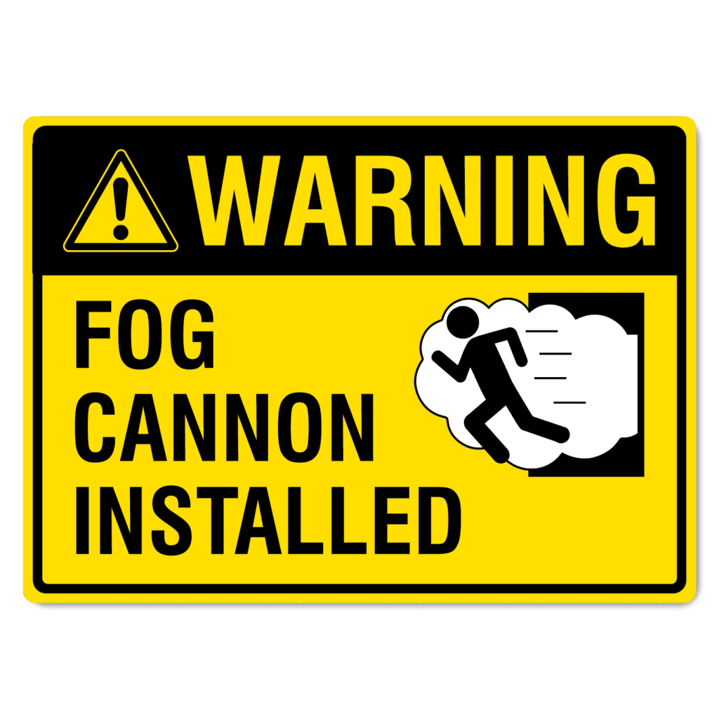 Warning Fog Cannon Installed Sign - The Signmaker