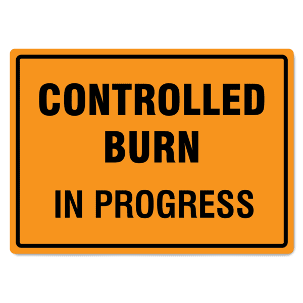 Controlled Burn in Progress Sign