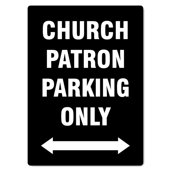 Church Patron Parking Only Double Arrow Sign