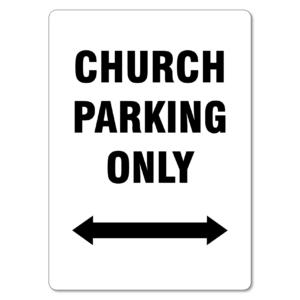 Church Parking Only Double Arrows Sign