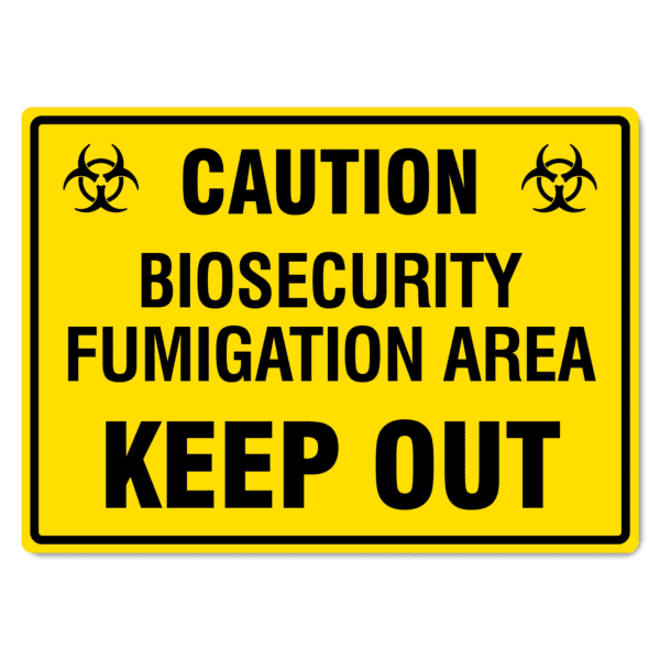 Caution Biosecurity Fumigation Area Sign